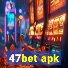 47bet apk